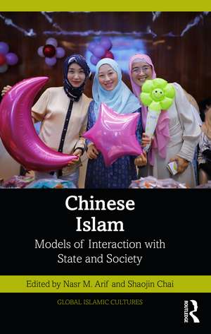 Chinese Islam: Models of Interaction with State and Society de Nasr M. Arif