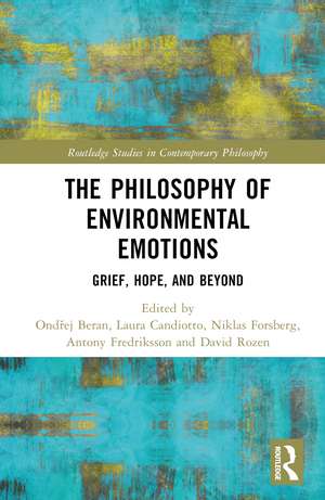 The Philosophy of Environmental Emotions: Grief, Hope, and Beyond de Ondřej Beran