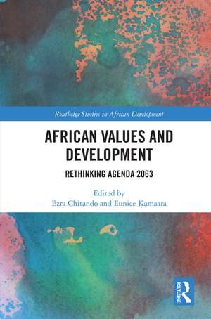 African Values and Development: Rethinking Agenda 2063 de Ezra Chitando