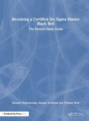 Becoming a Certified Six Sigma Master Black Belt: The Premier Study Guide de Hemant Urdhwareshe