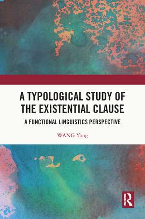 A Typological Study of the Existential Clause: A Functional Linguistics Perspective de Wang Yong