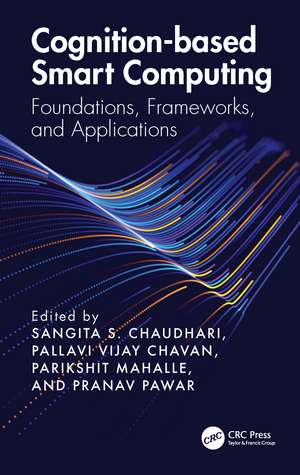 Cognition-based Smart Computing: Foundations, Frameworks, and Applications de Sangita S. Chaudhari