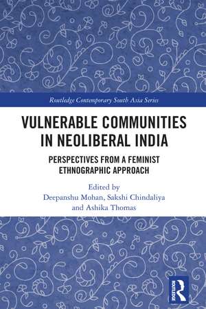 Vulnerable Communities in Neoliberal India: Perspectives from a Feminist Ethnographic Approach de Deepanshu Mohan