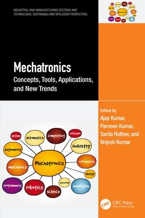 Mechatronics: Concepts, Tools, Applications, and New Trends de Ajay Kumar