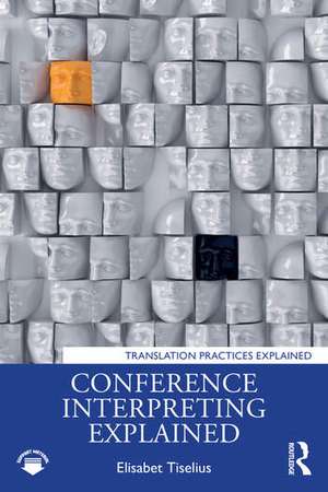 Conference Interpreting Explained de Elisabet Tiselius