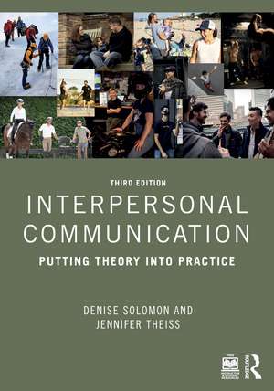 Interpersonal Communication: Putting Theory into Practice de Denise Solomon