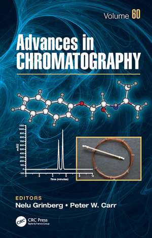 Advances in Chromatography: Volume 60 de Nelu Grinberg