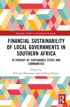 Financial Sustainability of Local Governments in Southern Africa: In Pursuit of Sustainable Cities and Communities de Nirmala Dorasamy