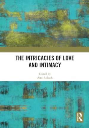 The Intricacies of Love and Intimacy de Ami Rokach