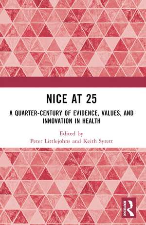 NICE at 25: A quarter-century of evidence, values, and innovation in health de Peter Littlejohns