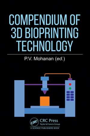 Compendium of 3D Bioprinting Technology de P.V. Mohanan