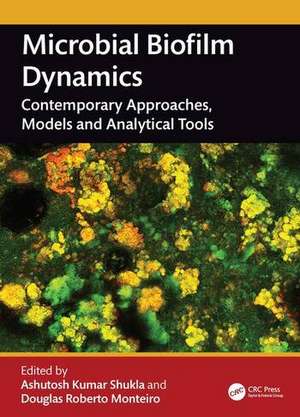 Microbial Biofilm Dynamics de Ashutosh Kumar Shukla