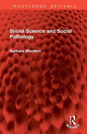 Social Science and Social Pathology de Barbara Wootton