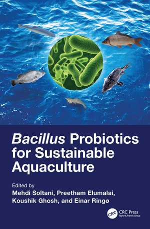 Bacillus Probiotics for Sustainable Aquaculture de Mehdi Soltani