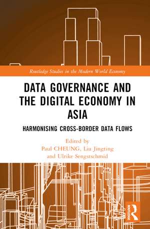 Data Governance and the Digital Economy in Asia: Harmonising Cross-Border Data Flows de Paul CHEUNG