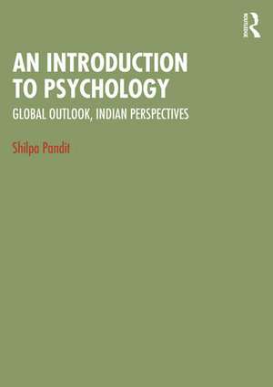 An Introduction to Psychology: Global Outlook, Indian Perspectives de Shilpa Ashok Pandit