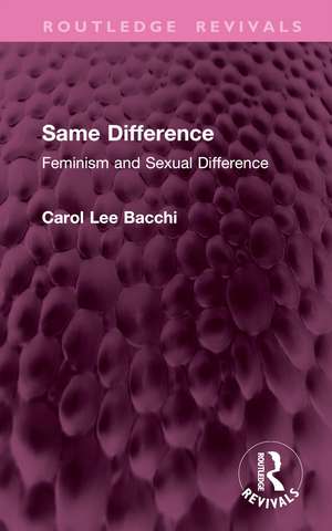 Same Difference: Feminism and Sexual Difference de Carol Lee Bacchi