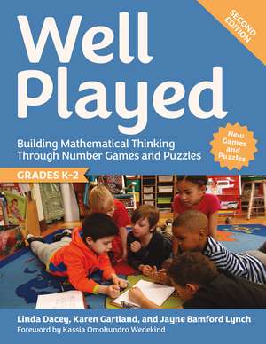 Well Played, Grades K-2: Building Mathematical Thinking Through Number Games and Puzzles de Linda Dacey