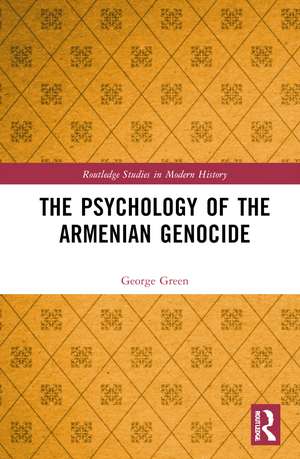 The Psychology of the Armenian Genocide de George Green