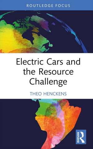 Electric Cars and the Resource Challenge de Theo Henckens