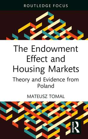 The Endowment Effect and Housing Markets: Theory and Evidence from Poland de Mateusz Tomal