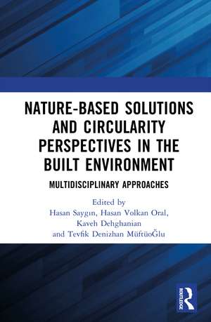 Nature-based Solutions and Circularity Perspectives in the Built Environment: Multidisciplinary Approaches de Hasan Saygın