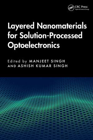 Layered Nanomaterials for Solution-Processed Optoelectronics de Manjeet Singh