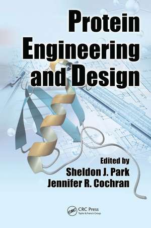 Protein Engineering and Design de Sheldon J. Park