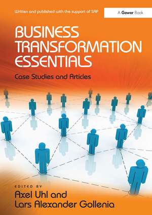 Business Transformation Essentials: Case Studies and Articles de Axel Uhl