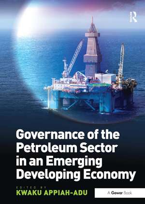 Governance of the Petroleum Sector in an Emerging Developing Economy de Kwaku Appiah-Adu