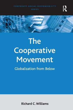 The Cooperative Movement: Globalization from Below de Richard C. Williams