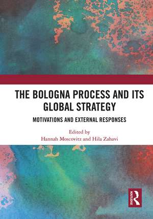 The Bologna Process and its Global Strategy: Motivations and External Responses de Hannah Moscovitz