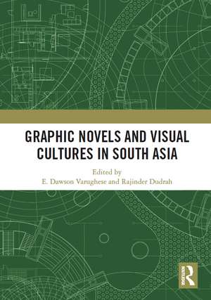 Graphic Novels and Visual Cultures in South Asia de E. Varughese