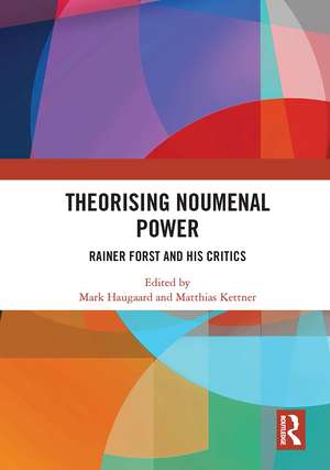 Theorising Noumenal Power: Rainer Forst and his Critics de Mark Haugaard