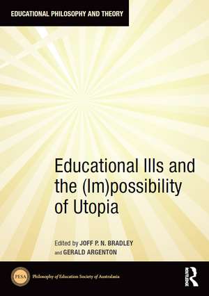 Educational Ills and the (Im)possibility of Utopia de Joff Bradley