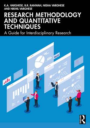 Research Methodology and Quantitative Techniques: A Guide for Interdisciplinary Research de K.A. Varghese