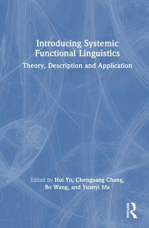 Introducing Systemic Functional Linguistics: Theory, Description and Application de Hui Yu