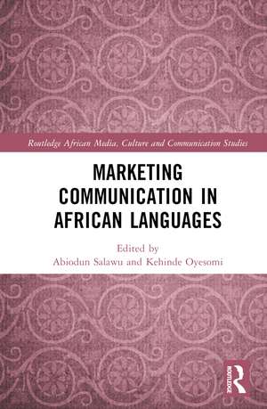 Marketing Communication in African Languages de Abiodun Salawu