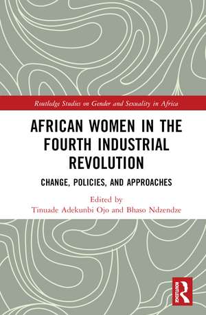 African Women in the Fourth Industrial Revolution: Change, Policies, and Approaches de Tinuade Adekunbi Ojo