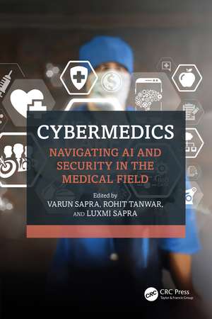 CyberMedics: Navigating AI and Security in the Medical Field de Varun Sapra