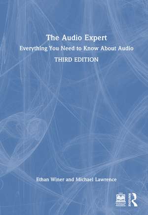 The Audio Expert: Everything You Need to Know About Audio de Ethan Winer