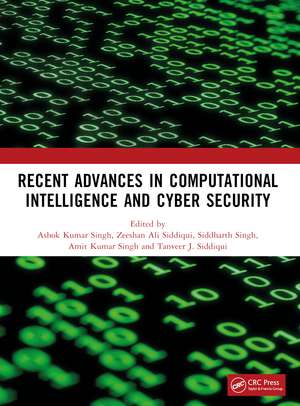 Recent Advances in Computational Intelligence and Cyber Security: The International Conference on Computational Intelligence and Cyber Security de Ashok Kumar Singh