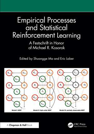 Empirical Processes and Statistical Reinforcement Learning: A Festschrift in Honor of Michael R. Kosorok de Shuangge Ma