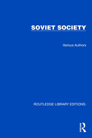 Routledge Library Editions: Soviet Society de Various Authors