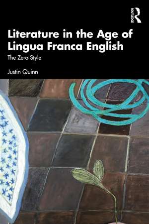 Literature in the Age of Lingua Franca English: The Zero Style de Justin Quinn