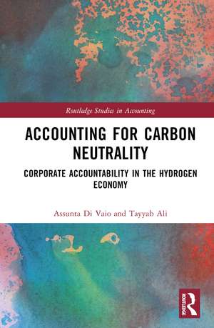 Accounting for Carbon Neutrality: Corporate Accountability in the Hydrogen Economy de Assunta Di Vaio