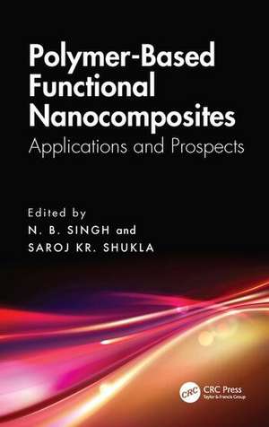 Polymer-Based Functional Nanocomposites de Nakshatra Bahadur Singh