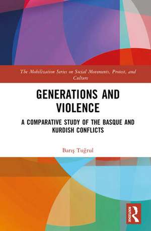 Generations and Violence: A Comparative Study of the Basque and Kurdish Conflicts de Barış Tuğrul
