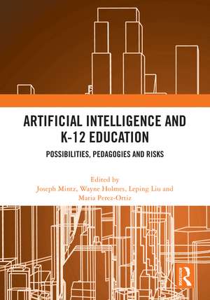 Artificial Intelligence and K-12 Education: Possibilities, Pedagogies and Risks de Joseph Mintz