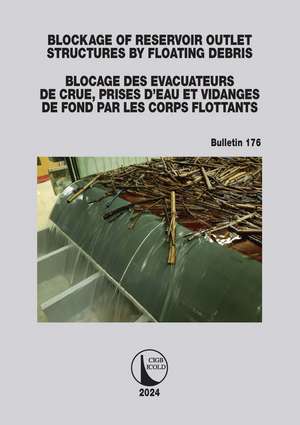 Blockage of Reservoir Outlet Structures by Floating Debris / Blocage des Evacuateurs de Crue, Prises d'Eau et Vidanges de Fond par les Corps Flottants de ICOLD CIGB